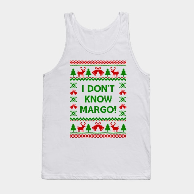 I Dont Know Margo Tank Top by Hobbybox